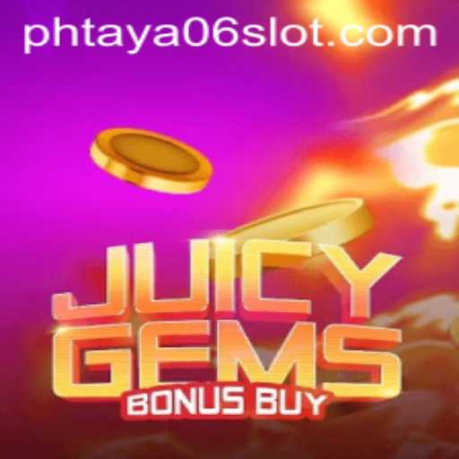 Discover the Thrills of JuicyGemsBonusBuy with PHTaya06