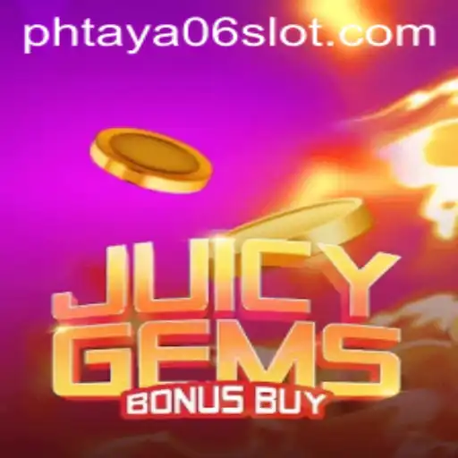 Discover the Thrills of JuicyGemsBonusBuy with PHTaya06
