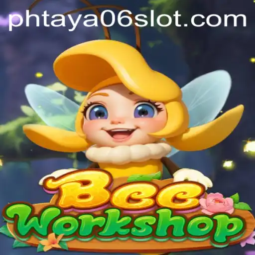 Buzzing Adventure in BeeWorkshop with PHTaya06