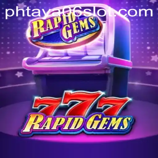Exploring the Thrills of RapidGems777: A New Era of Online Gaming with PHTaya06