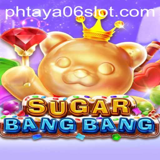 Unveiling the Excitement of SUGARBANGBANG: A Comprehensive Guide to PHTaya06
